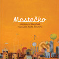 Kniha: Mestečko (Zuzka Šuková). Space*Spirit*Soul, 2024 Kniha: Mestečko (Zuzka Šuková). Space*Spirit*Soul, 2024