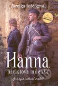 Kniha: Hanna, nacistova milenka (Monika Luščíková), 2024 Kniha: Hanna, nacistova milenka (Monika Luščíková), 2024