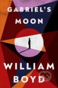 Kniha: Gabriel's Moon (William Boyd). Viking, 2024 Kniha: Gabriel's Moon (William Boyd). Viking, 2024