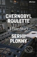 Kniha: Chernobyl Roulette (Serhii Plokhy). Allen Lane, 2024 Kniha: Chernobyl Roulette (Serhii Plokhy). Allen Lane, 2024