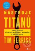 Nástroje Titánů - Timothy Ferriss, 2017