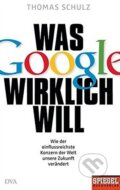 Kniha: Was Google wirklich will (Thomas Schulz). Spiegel, 2015 Kniha: Was Google wirklich will (Thomas Schulz). Spiegel, 2015