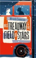 Miss Treadway andthe Field of Stars - Miranda Emmerson, HarperCollins, 2017