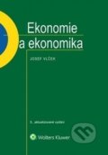 Kniha: Ekonomie a ekonomika (Josef Vlček). Wolters Kluwer ČR, 2016 Kniha: Ekonomie a ekonomika (Josef Vlček). Wolters Kluwer ČR, 2016