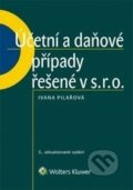 Kniha: Účetní a daňové případy řešené v s. r. o. (Ivana Pilařová). Wolters Kluwer ČR, 2016 Kniha: Účetní a daňové případy řešené v s. r. o. (Ivana Pilařová). Wolters Kluwer ČR, 2016