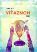 Kniha: Sme vo víťaznom tíme (Jozef Maretta), 2017 Kniha: Sme vo víťaznom tíme (Jozef Maretta), 2017