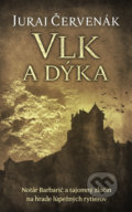 Kniha: Vlk a dýka (Juraj Červenák), 2017 Kniha: Vlk a dýka (Juraj Červenák), 2017