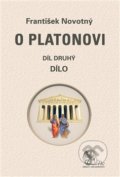 Kniha: O Platonovi (František Novotný). Nová Akropolis, 2014 Kniha: O Platonovi (František Novotný). Nová Akropolis, 2014