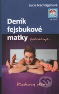 Kniha: Deník fejsbukové matky pokračuje (Lucie Nachtigall). Edice knihy Omega, 2017 Kniha: Deník fejsbukové matky pokračuje (Lucie Nachtigall). Edice knihy Omega, 2017