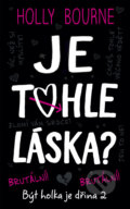 Kniha: Je tohle láska? (Holly Bourne). #booklab, 2018 Kniha: Je tohle láska? (Holly Bourne). #booklab, 2018