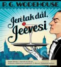 Audiokniha: Jen tak dál, Jeevesi (P.G. Wodehouse). Tympanum, 2017 Audiokniha: Jen tak dál, Jeevesi (P.G. Wodehouse). Tympanum, 2017