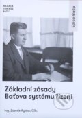 Kniha: Základní zásady Baťova systému řízení (Zdeněk Rybka). Nadace Tomáše Bati, 2017 Kniha: Základní zásady Baťova systému řízení (Zdeněk Rybka). Nadace Tomáše Bati, 2017
