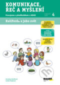 Kniha: Komunikace, řeč a myšlení - Pracovní sešit 4 (Jaroslava Budíková a Lenka Křapková). Raabe, 2014 Kniha: Komunikace, řeč a myšlení - Pracovní sešit 4 (Jaroslava Budíková a Lenka Křapková). Raabe, 2014