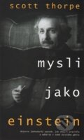 Kniha: Mysli jako Einstein (Scott Thorpe), 2017 Kniha: Mysli jako Einstein (Scott Thorpe), 2017