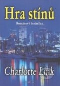 Kniha: Hra stínů (Charlotte Link). Fontána, 2010 Kniha: Hra stínů (Charlotte Link). Fontána, 2010