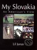 Kniha: My Slovakia (Junas Lil). Vydavateľstvo Matice slovenskej, 2001 Kniha: My Slovakia (Junas Lil). Vydavateľstvo Matice slovenskej, 2001