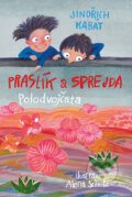 Kniha: Praslík a Sprejda - Polodvojčata (Jindřich Kabát). Triton, 2017 Kniha: Praslík a Sprejda - Polodvojčata (Jindřich Kabát). Triton, 2017