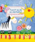 Kniha: Tvoriť sa dá zo všetkého! (Pia Pedevilla). Bookmedia, 2017 Kniha: Tvoriť sa dá zo všetkého! (Pia Pedevilla). Bookmedia, 2017