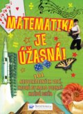 Kniha: Matematika je úžasná! (Svojtka&Co.). Svojtka&Co., 2017 Kniha: Matematika je úžasná! (Svojtka&Co.). Svojtka&Co., 2017