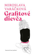 Kniha: Grafitové dievča (Miroslava Varáčková), 2017 Kniha: Grafitové dievča (Miroslava Varáčková), 2017