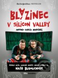 Blázinec v Silicon Valley - Antonio García Martínez, 2017