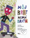 Kniha: Môj brat nemá brata (Elena Eleková a Martina Matlovičová). Q111, 2017 Kniha: Môj brat nemá brata (Elena Eleková a Martina Matlovičová). Q111, 2017