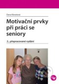 Motivační prvky při práci se seniory - Dana Klevetová, Grada, 2017