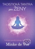 Kniha: Taoistická tantra pro ženy (Minke de Vos). BETA - Dobrovský, 2017 Kniha: Taoistická tantra pro ženy (Minke de Vos). BETA - Dobrovský, 2017