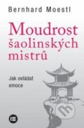 Moudrost šaolinských mistrů - Bernhard Moestl, BETA - Dobrovský, 2017
