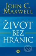 Kniha: Život bez hranic (John C. Maxwell). BETA - Dobrovský, 2017 Kniha: Život bez hranic (John C. Maxwell). BETA - Dobrovský, 2017