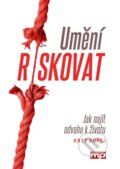 Kniha: Umění riskovat (Kayt Sukel). Management Press, 2017 Kniha: Umění riskovat (Kayt Sukel). Management Press, 2017
