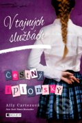 Kniha: V tajných službách: Čestný špionský (Ally Carter). Nakladatelství Fragment, 2017 Kniha: V tajných službách: Čestný špionský (Ally Carter). Nakladatelství Fragment, 2017