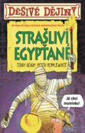 Kniha: Strašliví Egypťané (Terry Deary). Egmont ČR, 2017 Kniha: Strašliví Egypťané (Terry Deary). Egmont ČR, 2017