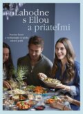 Kniha: Lahodne s Ellou a priateľmi (Ella Mills a Ella Woodward). Tatran, 2017 Kniha: Lahodne s Ellou a priateľmi (Ella Mills a Ella Woodward). Tatran, 2017