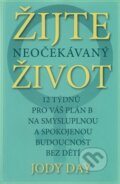 Kniha: Žijte neočekávaný život (Jody Day). Edice knihy Omega, 2017 Kniha: Žijte neočekávaný život (Jody Day). Edice knihy Omega, 2017