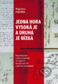 Kniha: Jedna hora vysoká je a druhá je nízká (Magdaléna Pokorná). Nakladatelství Lidové noviny, 2017 Kniha: Jedna hora vysoká je a druhá je nízká (Magdaléna Pokorná). Nakladatelství Lidové noviny, 2017