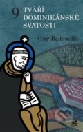 Kniha: 9 tváří dominikánské svatosti (Guy-Thomas Bedouelle), 2017 Kniha: 9 tváří dominikánské svatosti (Guy-Thomas Bedouelle), 2017