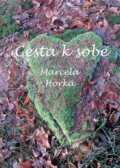 Kniha: Cesta k sobě (Marcela Horká). Knihy na klíč, 2017 Kniha: Cesta k sobě (Marcela Horká). Knihy na klíč, 2017