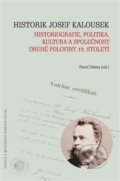 Kniha: Historik Josef Kalousek (Pavel Fabini). Masarykův ústav AV ČR, 2017 Kniha: Historik Josef Kalousek (Pavel Fabini). Masarykův ústav AV ČR, 2017