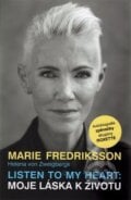 Listen to my Heart: Moje láska k životu - Marie Fredriksson, Helena von Zweigbergk, Edice knihy Omega, 2017