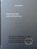 Kniha: Humanistická role architektury (Pavla Melková). Arbor vitae, 2017 Kniha: Humanistická role architektury (Pavla Melková). Arbor vitae, 2017
