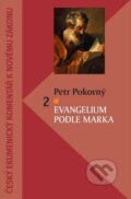 Kniha: Evangelium podle Marka (Petr Pokorný). Česká biblická spoločnosť, 2016 Kniha: Evangelium podle Marka (Petr Pokorný). Česká biblická spoločnosť, 2016