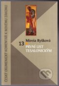 Kniha: 1. list Tesalonickým (Mireia Ryšková). Česká biblická spoločnosť, 2015 Kniha: 1. list Tesalonickým (Mireia Ryšková). Česká biblická spoločnosť, 2015