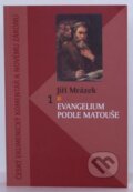 Kniha: Evangelium podle Matouše (Jiří Mrázek). Česká biblická spoločnosť, 2012 Kniha: Evangelium podle Matouše (Jiří Mrázek). Česká biblická spoločnosť, 2012