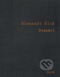 Kniha: Dvanáct (Alexandr Blok). Trigon, 2016 Kniha: Dvanáct (Alexandr Blok). Trigon, 2016