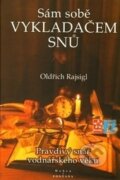Kniha: Sám sobě Vykladačem snů (Oldřich Rajsigl). Fontána, 1999 Kniha: Sám sobě Vykladačem snů (Oldřich Rajsigl). Fontána, 1999