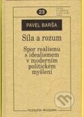 Kniha: Síla a rozum (Pavel Barša). Filosofia, 2007 Kniha: Síla a rozum (Pavel Barša). Filosofia, 2007