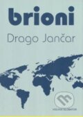 Kniha: Brioni (Drago Jančar). Volvox Globator, 2005 Kniha: Brioni (Drago Jančar). Volvox Globator, 2005