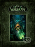 Kniha: World of Warcraft: Kronika - Svazek 2 (Chris Metzen, Matt Burns a Robert Brooks), 2017 Kniha: World of Warcraft: Kronika - Svazek 2 (Chris Metzen, Matt Burns a Robert Brooks), 2017