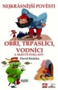 Kniha: Obři, trpaslíci, vodníci a skryté poklady (David Růžička). Alpress, 2017 Kniha: Obři, trpaslíci, vodníci a skryté poklady (David Růžička). Alpress, 2017